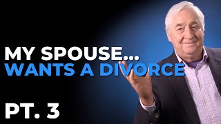 My Spouse Wants A Divorce What Do I Do  Pt 3 [upl. by Notsnarc]