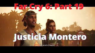 Far Cry 6 Justicia Montero Part 19 [upl. by Oirretna]