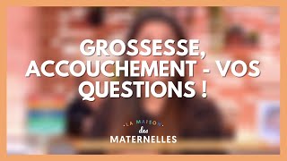 Grossesse accouchement  vos questions  La Maison des maternelles LMDM [upl. by Alysia]