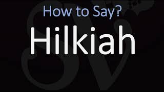 How to Pronounce Hilkiah CORRECTLY [upl. by Epperson]