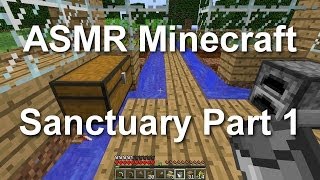 ASMR Minecraft  Sanctuary Part 1 [upl. by Ahsakal]