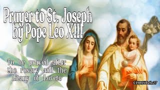 Prayer to St Joseph by Pope Leo XIII  Recite this prayer after the Rosary and Litany of Loreto [upl. by Swartz252]