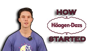 How Haagen Dazs Started [upl. by Diandra]