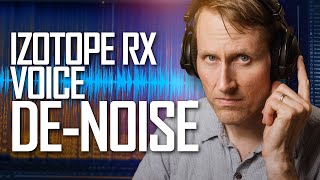 Izotope RX Voice Denoise In Depth  Remove Room Noise [upl. by Oika]