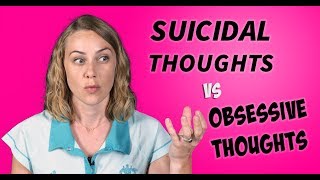 Suicidal Thoughts vs Obsessive Thoughts [upl. by Nosneb]