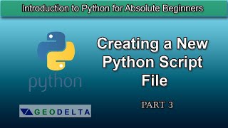 Lesson 3 Creating Saving and Opening a Python py Script File [upl. by Elleirda]