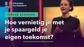 Hoe vernietig je met je spaargeld je eigen toekomst  NIEUWE ECONOMIE [upl. by Marduk]