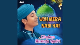 Woh Mera Nabi Hai [upl. by Nosrak]