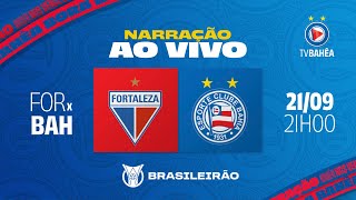 FORTALEZA 4 x 1 BAHIA  NARRAÇÃO AO VIVO  BRASILEIRÃO 210924 [upl. by Linad]