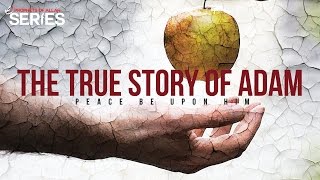 The True Story of Adam AS  Prophets Series [upl. by Aimee785]