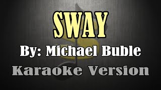 SWAY  Michael Buble KARAOKE [upl. by Sonitnatsnok802]