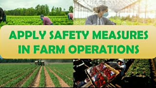 APPLY SAFETY MEASURES IN FARM OPERATIONS [upl. by Hpeosj]