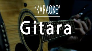 Gitara  Acoustic karaoke [upl. by Archie]