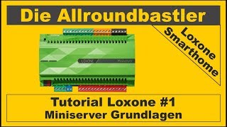 Tutorial Loxone 1  Miniserver Grundlagen [upl. by Ecraep692]