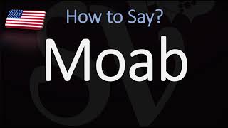 How to Pronounce Moab Utah CORRECTLY [upl. by Jaco326]