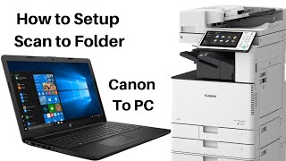 How to Setup Scan to Folder Canon Copier to PC [upl. by Oeram908]