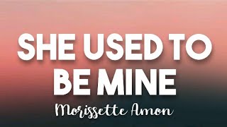 She Used To Be Mine  Morissette Amon Lyrics [upl. by Lazaro]