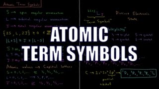 Quantum Chemistry 914  Atomic Term Symbols [upl. by Lecrad]