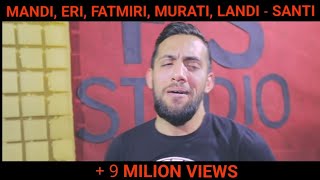 Mandi Nishtulla Eri Qerimi Fatmir Sula Murat Nazifi Landi Roko  Santi [upl. by Lanor]