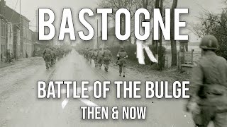 Battle of the Bulge Bastogne WWII Then amp Now  13 EPIC Photographs [upl. by Oterol]