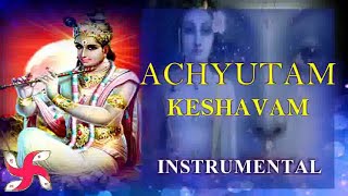 Instrumental  Achyutam Keshavam  Krishna Bhajan [upl. by Meekah]