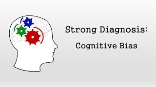 Cognitive Bias Strong Diagnosis [upl. by Pagas]