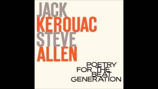 Jack Kerouac amp Steve Allen  Poetry For The Beat Generation LP 1959 [upl. by Hocker640]