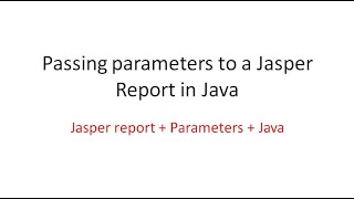 Dev Tips42 Passing parameters to a Jasper Report in Java [upl. by Ronnica]