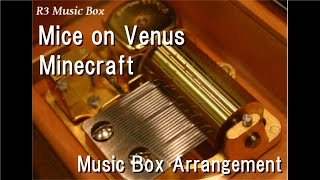 Mice on VenusMinecraft Music Box [upl. by Midis571]