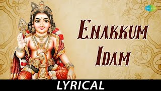 Enakkum Idam  Lyrical  Lord Muruga  TM Soundararajan  Tamil Nambi [upl. by Emmaline]