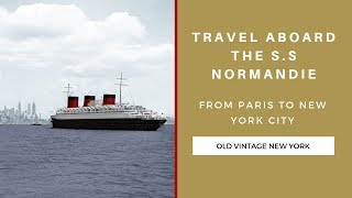 Travel aboard the SS Normandie from Paris to New York City 1939 [upl. by Ekul]