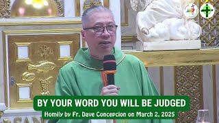 BY YOUR WORD YOU WILL BE JUDGED  Homily by Fr Dave Concepcion on March 2 2025 [upl. by Aciretahs999]