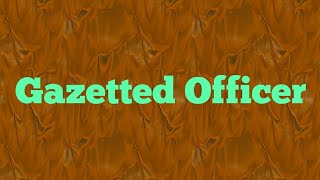 Gazetted officers [upl. by Annairam]