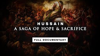 The Story of Hussain  Battle of Karbala  FULL DOCUMENTARY [upl. by Aindrea]