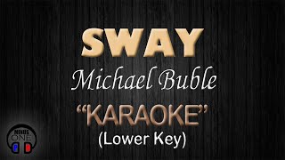 SWAY  Michael Buble KARAOKE Lower Key [upl. by Eyahc569]