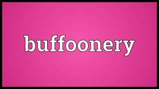 Buffoonery Meaning [upl. by Birdella]