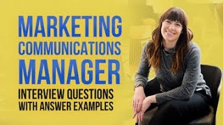 Marketing Communications Manager Interview Questions and Answer Examples [upl. by Enaj]