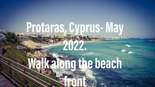 PROTARAS CYPRUS MAY 2022  Walk along the beach front [upl. by Srini]