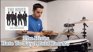 Hate To Say I Told You So  The Hives  drum cover [upl. by Alodie]