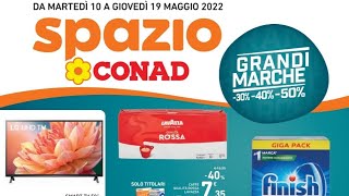 Volantino 🗞 SPAZIO CONAD dal 10 al 19 Maggio 2022 [upl. by Ada]