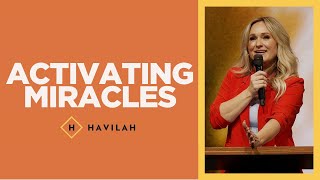 Activating Miracles  Havilah Cunnington [upl. by Alberic]