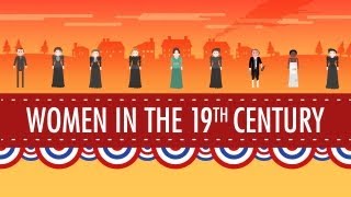 Women in the 19th Century Crash Course US History 16 [upl. by Havelock487]