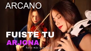 FUISTE TU  ARJONA ARCANO VIOLINPIANO Y CELLO [upl. by Schwab]