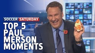 Top 5 Paul Merson Moments on Soccer Saturday [upl. by Fredra403]