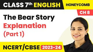 Class 7 English Chapter 8 Explanation  Class 7 English The Bear Story Part 1 [upl. by Heidi]