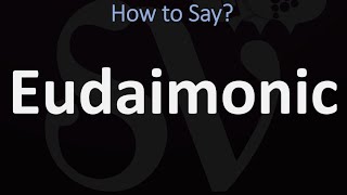 How to Pronounce Eudaimonic CORRECTLY [upl. by Costello]