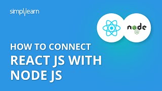 How To Connect React JS With Node JS  Node JS Tutorial For Beginners  What Is Node JS Simplilearn [upl. by Carr854]