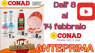 Volantino CONAD dall 8 al 14 febbraio ANTEPRIMA [upl. by Aitnom32]