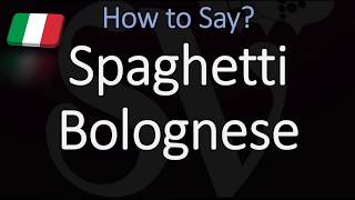 How to Pronounce Spaghetti Bolognese CORRECTLY Italian Pronunciation [upl. by Doyle]