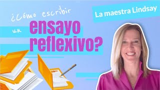 Cómo escribir un ensayo reflexivo [upl. by Tenney874]